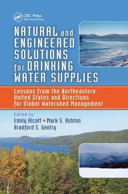 Natural and Engineered Solutions for Drinking Water Supplies: Lessons from the Northeastern United States Directions Global Watershed Management