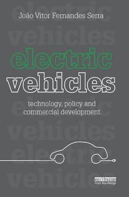 Electric Vehicles: Technology, Policy and Commercial Development / Edition 1