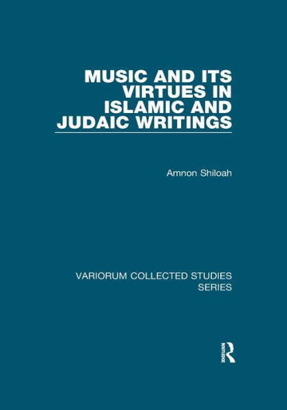 Music and its Virtues in Islamic and Judaic Writings / Edition 1