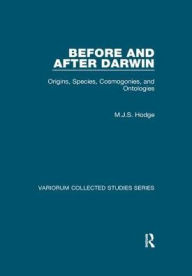 Title: Before and After Darwin: Origins, Species, Cosmogonies, and Ontologies / Edition 1, Author: M.J.S. Hodge