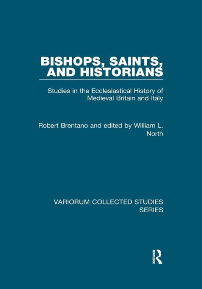 Bishops, Saints, and Historians: Studies the Ecclesiastical History of Medieval Britain Italy