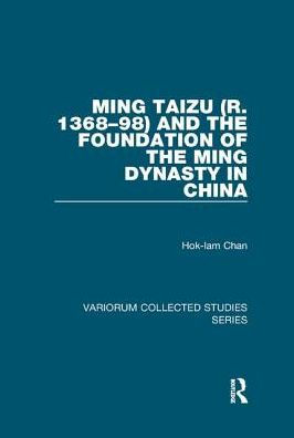 Ming Taizu (r. 1368-98) and the Foundation of the Ming Dynasty in China