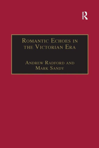 Romantic Echoes in the Victorian Era / Edition 1