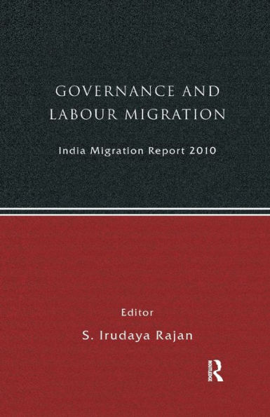 India Migration Report 2010: Governance and Labour Migration