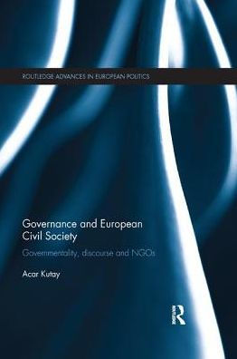 Governance and European Civil Society: Governmentality, Discourse NGOs