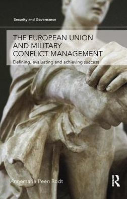 The European Union and Military Conflict Management: Defining, evaluating achieving success
