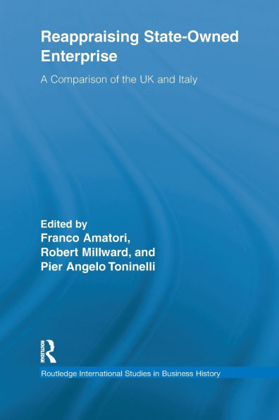 Reappraising State-Owned Enterprise: A Comparison of the UK and Italy / Edition 1