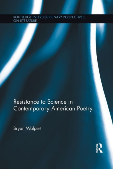 Resistance to Science in Contemporary American Poetry