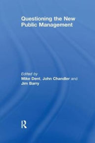 Title: Questioning the New Public Management / Edition 1, Author: John Chandler