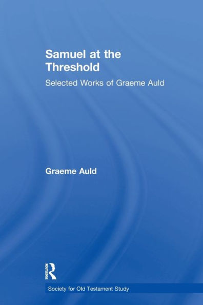 Samuel at the Threshold: Selected Works of Graeme Auld