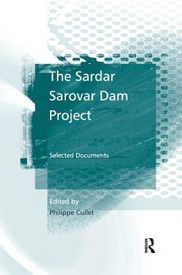 The Sardar Sarovar Dam Project: Selected Documents
