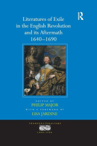 Title: Literatures of Exile in the English Revolution and its Aftermath, 1640-1690, Author: a foreword by Lisa Jardine