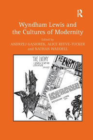 Title: Wyndham Lewis and the Cultures of Modernity, Author: Andrzej Gasiorek