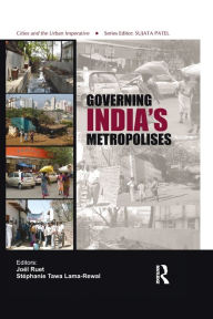 Title: Governing India's Metropolises: Case Studies of Four Cities / Edition 1, Author: Joël Ruet