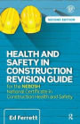 Health and Safety in Construction Revision Guide: for the NEBOSH National Certificate in Construction Health and Safety