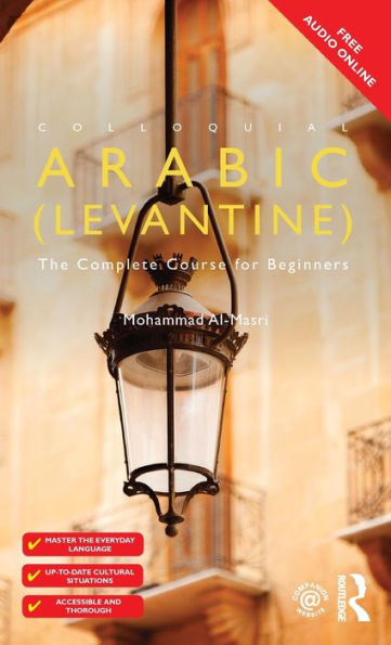 Colloquial Arabic (Levantine): The Complete Course for Beginners