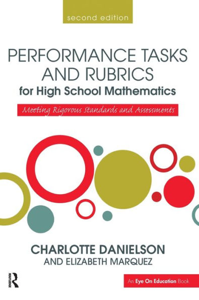 Performance Tasks and Rubrics for High School Mathematics: Meeting Rigorous Standards and Assessments