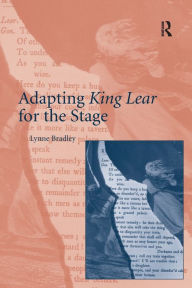 Title: Adapting King Lear for the Stage, Author: Lynne Bradley