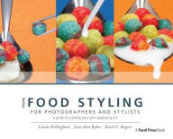 Title: More Food Styling for Photographers & Stylists: A guide to creating your own appetizing art, Author: Linda Bellingham