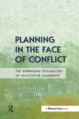 Planning in the Face of Conflict: The Surprising Possibilities of Facilitative Leadership