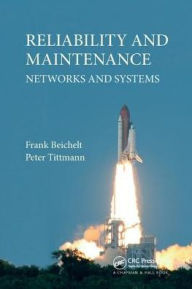 Title: Reliability and Maintenance: Networks and Systems / Edition 1, Author: Frank Beichelt