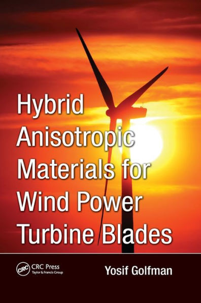 Hybrid Anisotropic Materials for Wind Power Turbine Blades / Edition 1