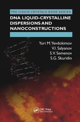 DNA Liquid-Crystalline Dispersions and Nanoconstructions / Edition 1