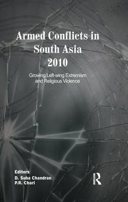 Armed Conflicts South Asia 2010: Growing Left-wing Extremism and Religious Violence