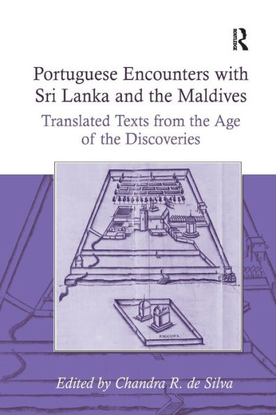 Portuguese Encounters with Sri Lanka and the Maldives: Translated Texts from Age of Discoveries