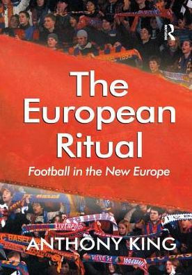 The European Ritual: Football in the New Europe