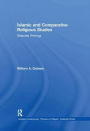 Islamic and Comparative Religious Studies: Selected Writings