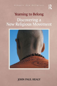 Title: Yearning to Belong: Discovering a New Religious Movement, Author: John Paul Healy