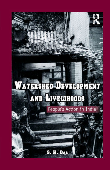 Watershed Development and Livelihoods: People's Action in India / Edition 1