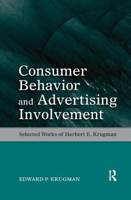 Consumer Behavior and Advertising Involvement: Selected Works of Herbert E. Krugman / Edition 1