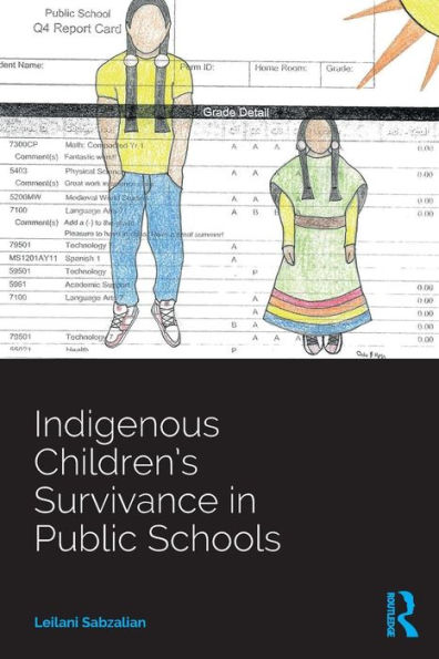 Indigenous Children's Survivance in Public Schools / Edition 1