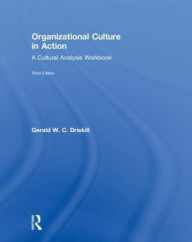 Title: Organizational Culture in Action: A Cultural Analysis Workbook, Author: Gerald Driskill