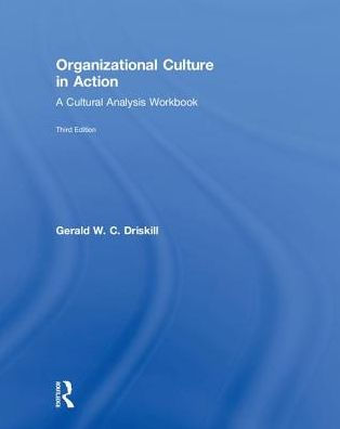 Organizational Culture in Action: A Cultural Analysis Workbook