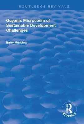 Guyana: Microcosm of Sustainable Development Challenges / Edition 1