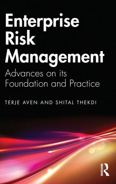 Enterprise Risk Management: Advances on its Foundation and Practice / Edition 1