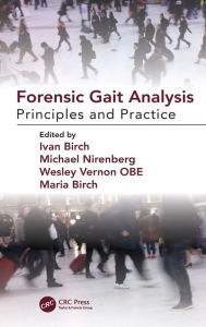 Title: Forensic Gait Analysis: Principles and Practice / Edition 1, Author: Ivan Birch