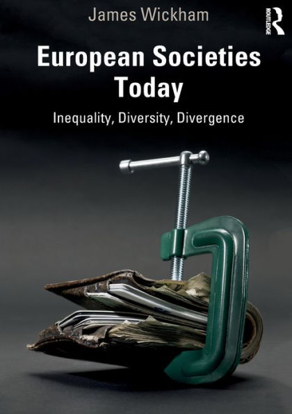 European Societies Today: Inequality, Diversity, Divergence