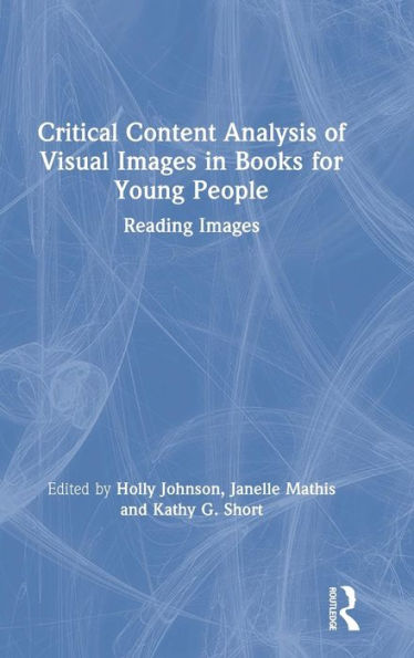 Critical Content Analysis of Visual Images in Books for Young People: Reading Images / Edition 1