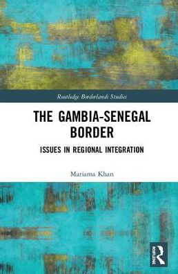 The Gambia-Senegal Border: Issues Regional Integration