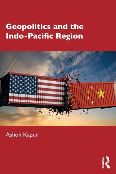Geopolitics and the Indo-Pacific Region / Edition 1