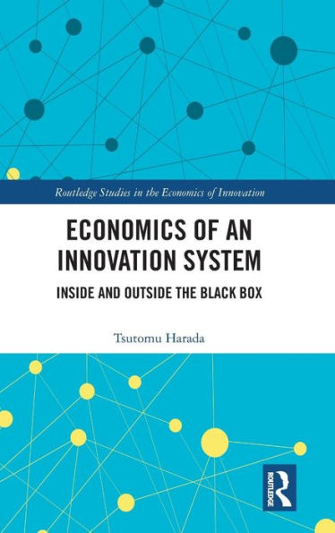 Economics of an Innovation System: Inside and Outside the Black Box / Edition 1