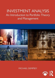 Title: Investment Analysis: An Introduction to Portfolio Theory and Management / Edition 1, Author: Mike Dempsey