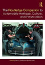 The Routledge Companion to Automobile Heritage, Culture, and Preservation / Edition 1