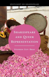 Title: Shakespeare and Queer Representation / Edition 1, Author: Stephen  Guy-Bray