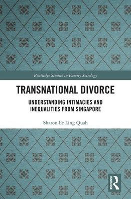 Transnational Divorce: Understanding intimacies and inequalities from Singapore / Edition 1