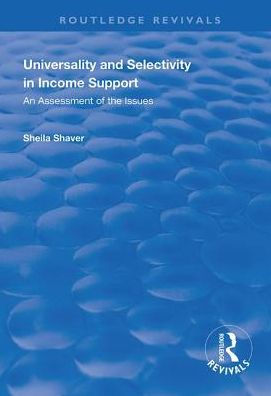 Universality and Selectivity Income Support: An Assessment of the Issues